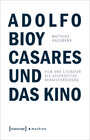 Buchcover Adolfo Bioy Casares und das Kino