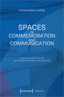 Buchcover Spaces of Commemoration and Communication