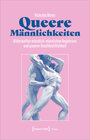 Buchcover Queere Männlichkeiten