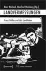 Buchcover Landvermessungen - Franz Kafka und das Landleben