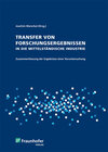 Buchcover Transfer von Forschungsergebnissen in die mittelständische Industrie.