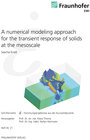 Buchcover A numerical modeling approach for the transient response of solids at the mesoscale.