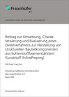 Buchcover Beitrag zur Umsetzung, Charakterisierung und Evaluierung eines Direktverfahrens zur Herstellung von strukturellen Bautei