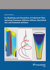 Buchcover On Modeling and Simulation of Industrial Fiber Spinning Processes: Diffusive Effects, Electrified Jets and Turbulent Air