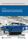 Buchcover Cloud-based Cooperative Long-Term SLAM for mobile Robots in Industrial Applications