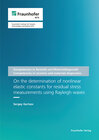 Buchcover On the determination of nonlinear elastic constants for residual stress measurements using Rayleigh waves.