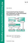 Buchcover Automated Fault Tree Analysis by Composition of Type-Annotated Component Fault Trees