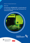 Buchcover Uncertainty PERMEATED - Explainable AI in a Condition Monitoring Framework for Industrial Assets