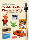 Buchcover Trabi, Broiler, Pioniere Wochenkalender 2014