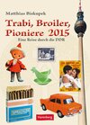 Buchcover Trabi, Broiler, Pioniere Wochenkalender 2015