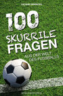 Buchcover 100 skurrile Fragen aus der Welt des Fußballs