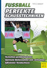 Buchcover Fußball - Perfekte Schusstechniken