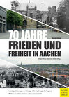 Buchcover 70 Jahre Frieden und Freiheit in Aachen