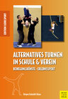 Buchcover Alternatives Turnen in Schule und Verein