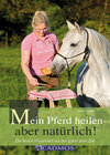 Buchcover Mein Pferd heilen - aber natürlich!