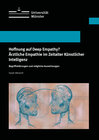 Buchcover Hoffnung auf Deep Empathy? Ärztliche Empathie im Zeitalter Künstlicher Intelligenz