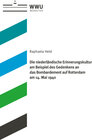 Buchcover Die niederländische Erinnerungskultur am Beispiel des Gedenkens an das Bombardement auf Rotterdam am 14. Mai 1940