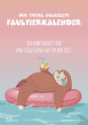 Buchcover Der total gechillte Faultierkalender 2020 - Bildkalender (24 x 34) - Humor-Kalender - mit witzigen Sprüchen - Faultiere 