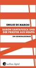 Buchcover Baron Santafusca und der Priester aus Neapel / Die Andere Bibliothek Bd.449 - Emilio De Marchi (ePub)