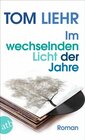 Buchcover Im wechselnden Licht der Jahre - Tom Liehr (ePub)
