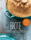 Buchcover Brote, einfach handgemacht: Das No-Knead- Bread - ganz ohne kneten