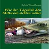 Buchcover Wie der Tagedieb den Mittwoch stehlen wollte