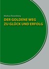 Buchcover Der goldene Weg zu Glück und Erfolg