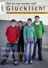 Buchcover Was ich mal werden will? Glücklich!
