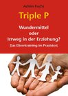 Buchcover Triple P - Wundermittel oder Irrweg in der Erziehung?