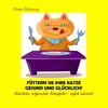 Buchcover Füttern Sie Ihre Katze gesund und glücklich!