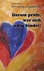 Buchcover Ein wenig angedacht: Darum prüfe, wer sich ewig bindet!