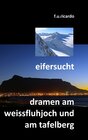 Buchcover Eifersucht / Dramen am Weissfluhjoch und am Tafelberg