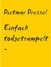 Buchcover Einfach todgetrampelt - weil