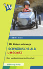 Buchcover Mit Kindern unterwegs – Schwäbische Alb umsonst