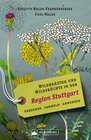 Buchcover Wildkräuter und Wildfrüchte in der Region Stuttgart. Erkennen, sammeln, anwenden
