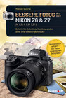 Buchcover Bessere Fotos mit der Nikon Z6 & Z7 Z6 / Z6 II / Z7 / Z7 II