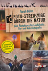 Buchcover Foto-Streifzüge durch die Natur. Dein Fotokurs für Landschafts-, Tier- und Makrofotografie