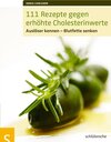 Buchcover 111 Rezepte gegen erhöhte Cholesterinwerte