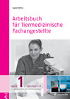 Buchcover Arbeitsbuch für Tiermedizinische Fachangestellte Bd. 1