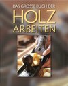 Buchcover Das große Buch der Holzarbeiten