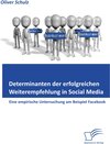 Buchcover Determinanten der erfolgreichen Weiterempfehlung in Social Media: Eine empirische Untersuchung am Beispiel Facebook
