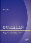 Buchcover Die Entwicklung des Radios im Zeitalter des Internets: Perspektiven sowie zukünftige Funktionen und Formen von Hörfunkan