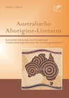 Buchcover Australische Aborigine-Literatur: Kulturelle Identität und literarische Ausdrucksmöglichkeiten der 'stolen generation'