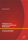 Buchcover Alzheimer im problemorientierten Bilderbuch: Inhaltliche, künstlerische und sprachliche Aspekte