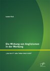 Buchcover Die Wirkung von Anglizismen in der Werbung: „Just do it“ oder lieber doch nicht?