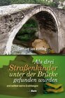 Buchcover Als drei Straßenkinder unter der Brücke gefunden wurden