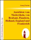 Buchcover Ansichten vom Niederrhein, von Brabant, Flandern, Holland, England und Frankreich
