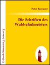 Buchcover Die Schriften des Waldschulmeisters