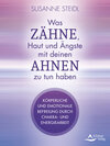 Buchcover Was Zähne, Haut und Ängste mit deinen Ahnen zu tun haben