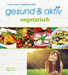 Buchcover gesund & aktiv vegetarisch